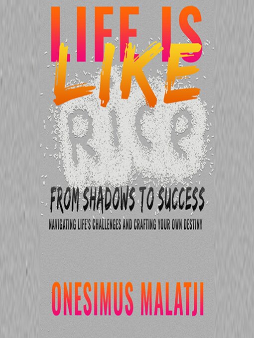 Title details for Life is Like Rice by Onesimus Malatji - Wait list